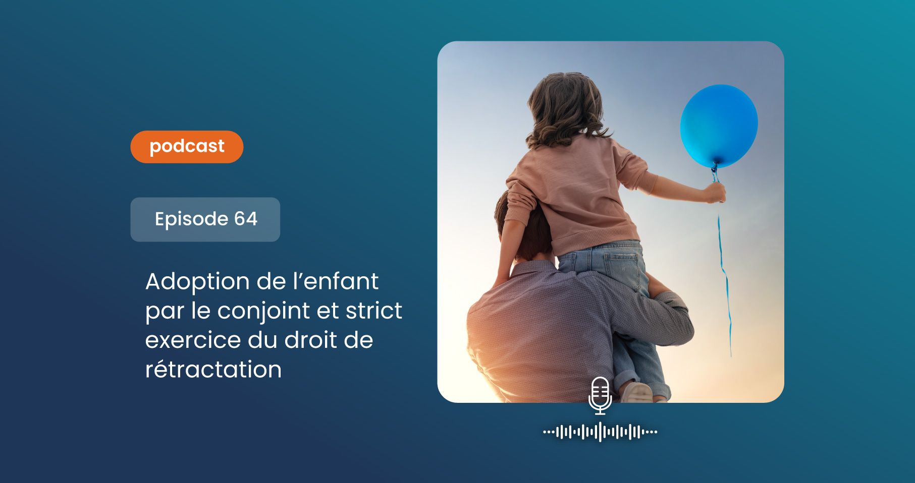 Adoption de l’enfant par le conjoint et strict exercice du droit de rétractation