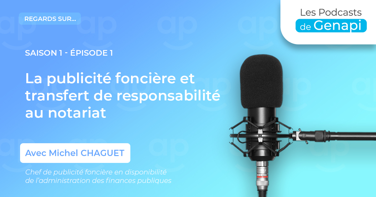 La publicité foncière et transfert de responsabilité au notariat - Saison 1 Episode 1