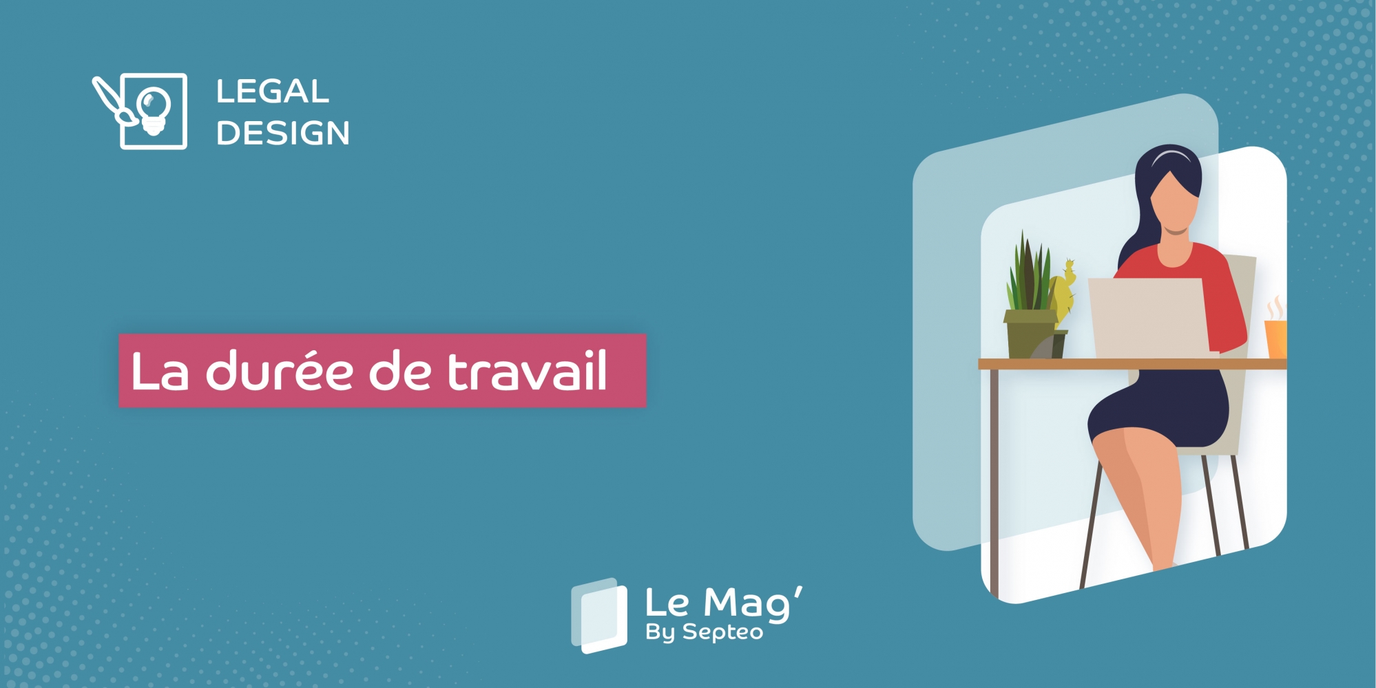 Legal design : Le temps de travail
