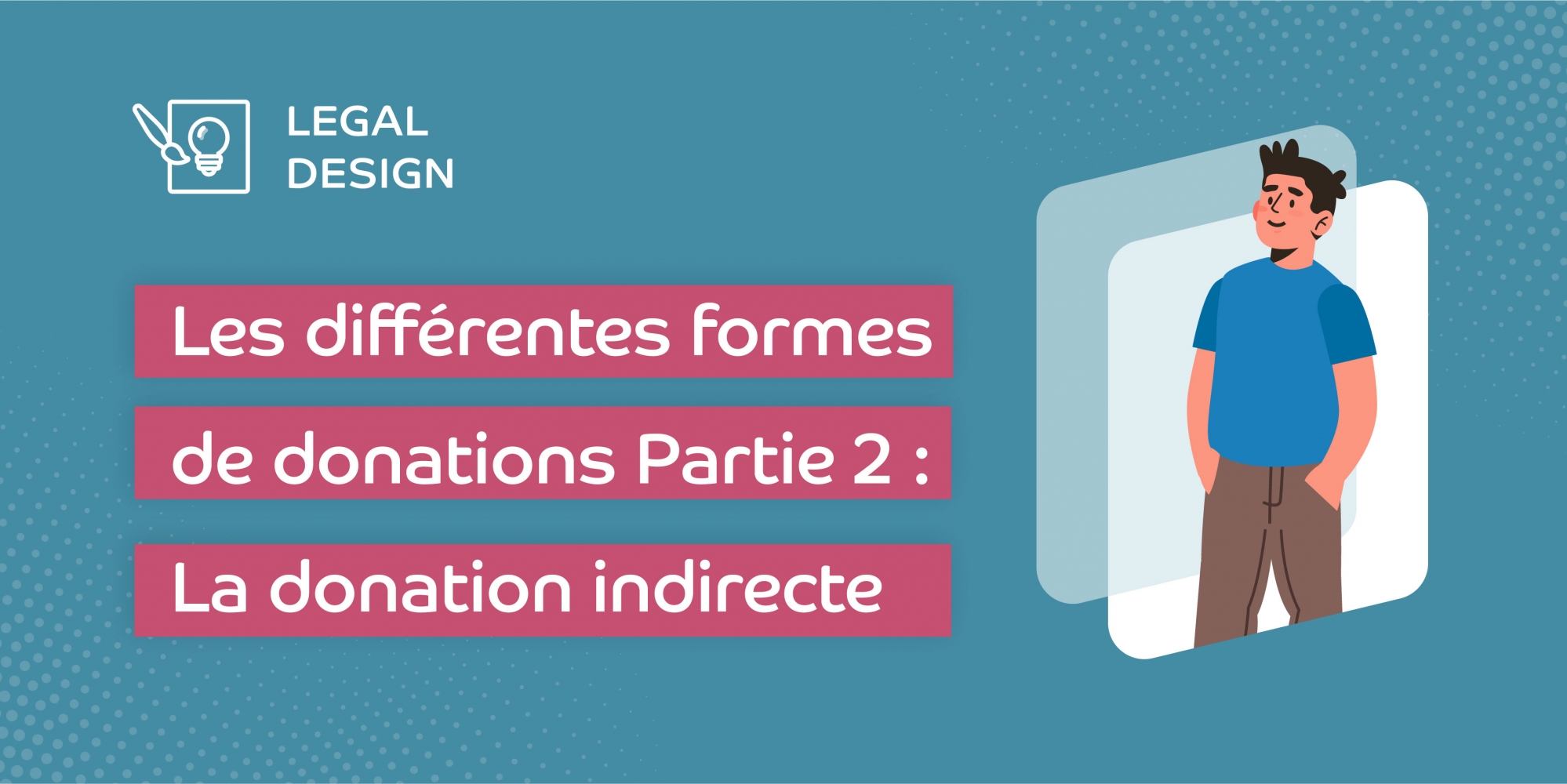 Les différentes formes de donations [PART 2] La donation indirecte