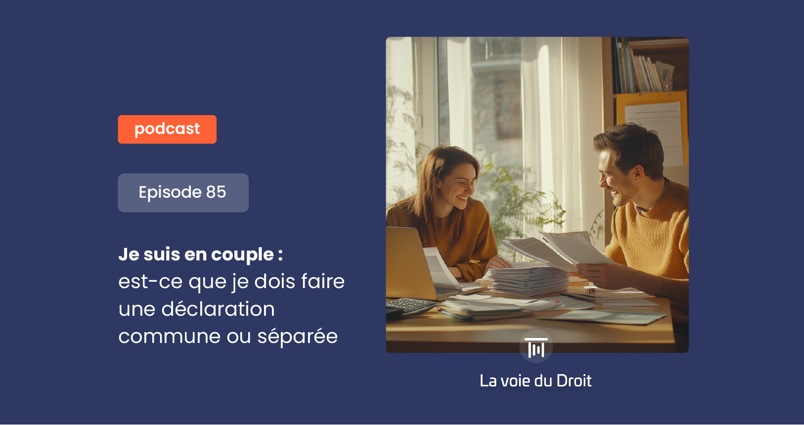 Je suis en couple : est-ce que je dois faire une déclaration commune ou séparée ?