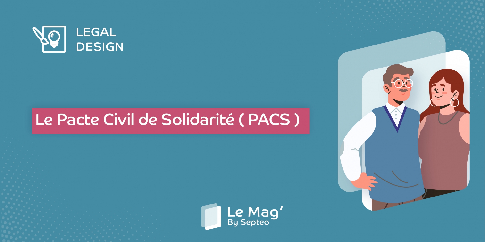 Legal Design : Le Pacte Civil de la Solidarité