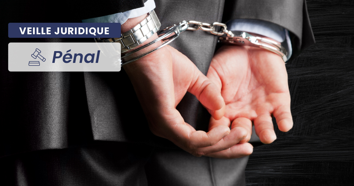 PÉNAL – Inéligibilité, gestion municipale de fait et prise illégale d’intérêts : application de la loi pénale plus douce et contrôle du maintien d’influence locale