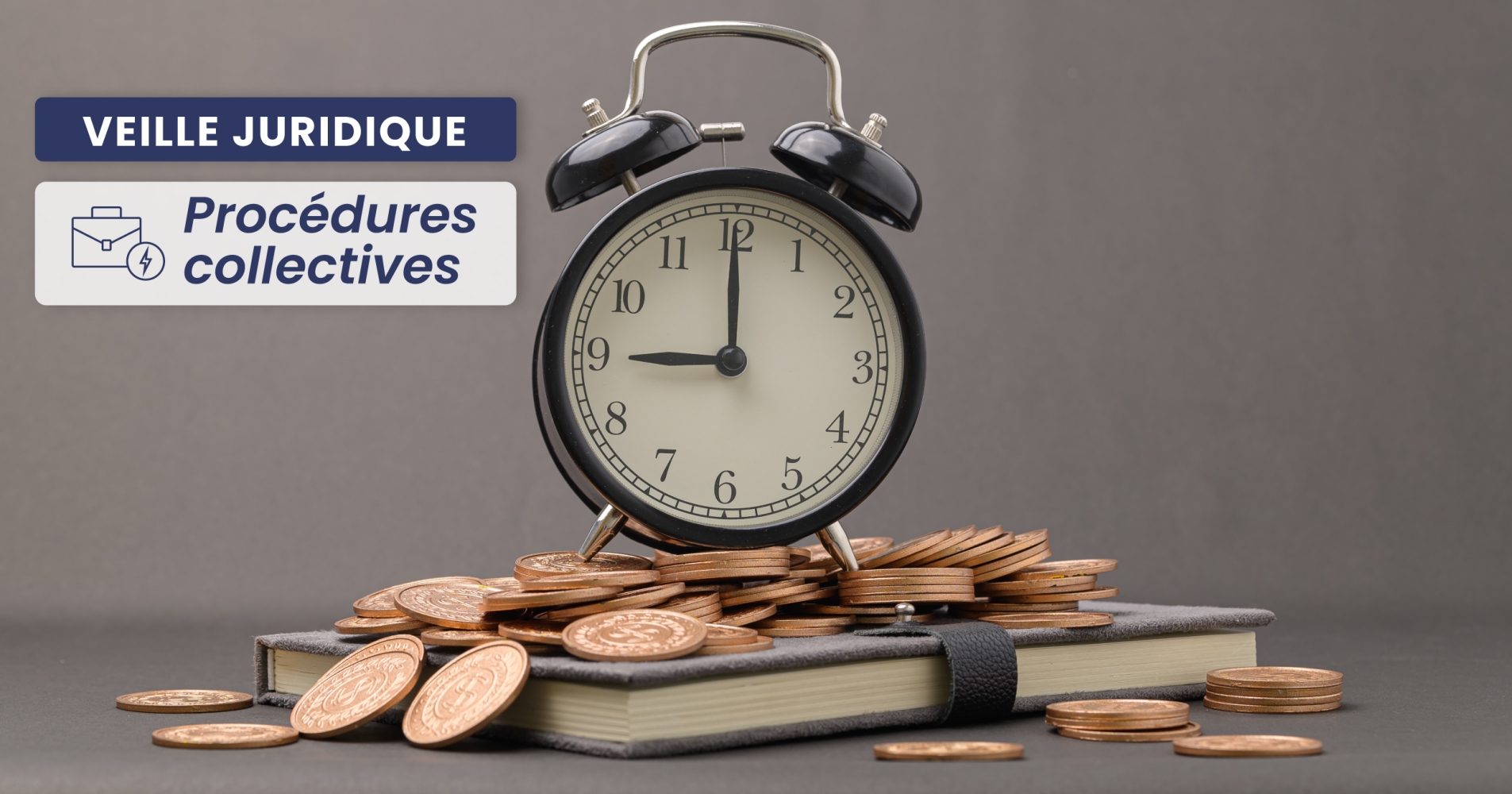 PROCÉDURES COLLECTIVES – Résolution du plan et ouverture de la liquidation : tout est une question de rapidité !