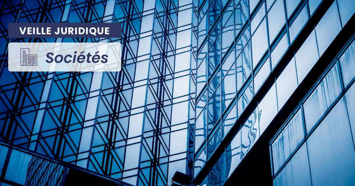 SOCIETES – Commissaire aux apports : la nullité s’étend à la lettre de mission en cas de défaut d’indépendance