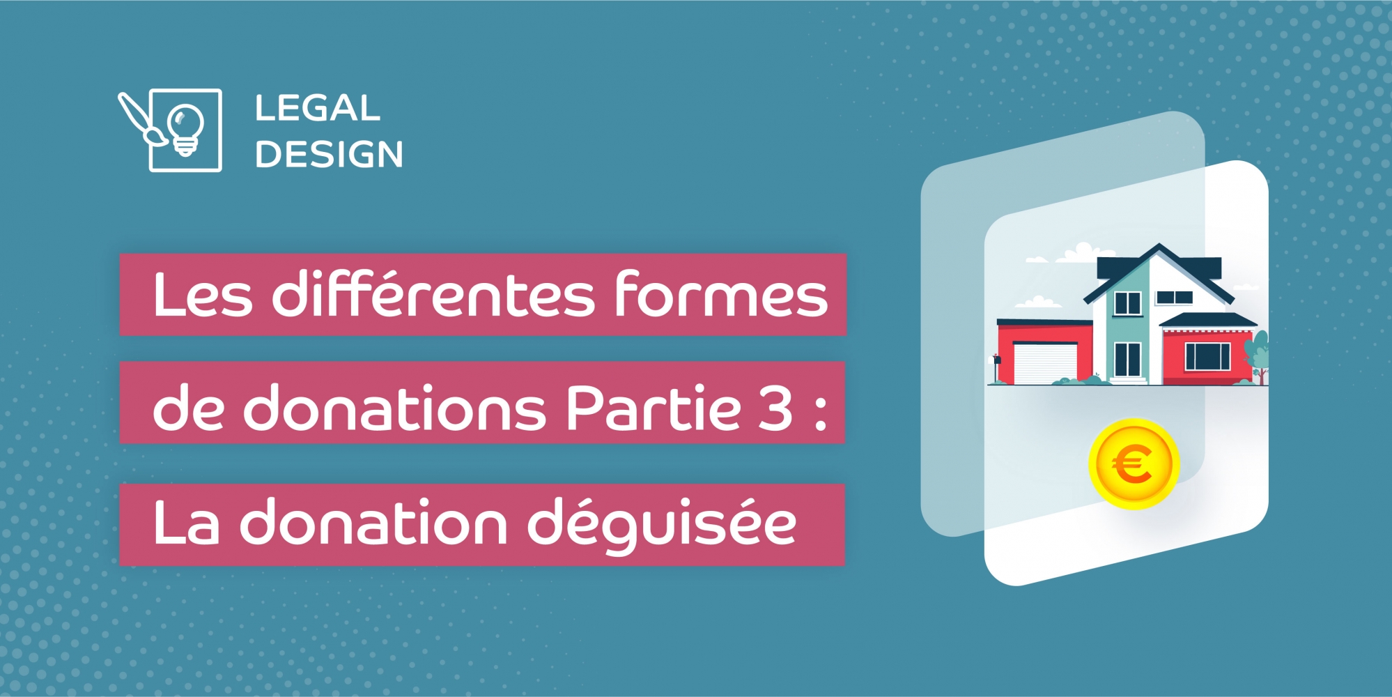 Les différentes formes de donations [PART 3] La donation déguisée