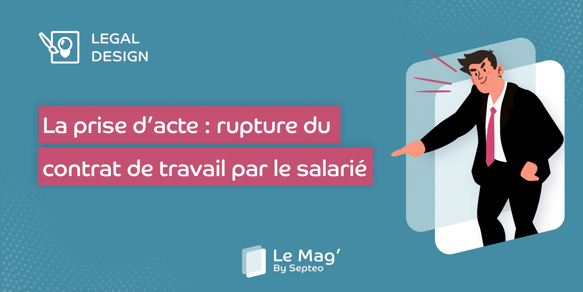 La prise d'acte : rupture du contrat de travail par le salarié